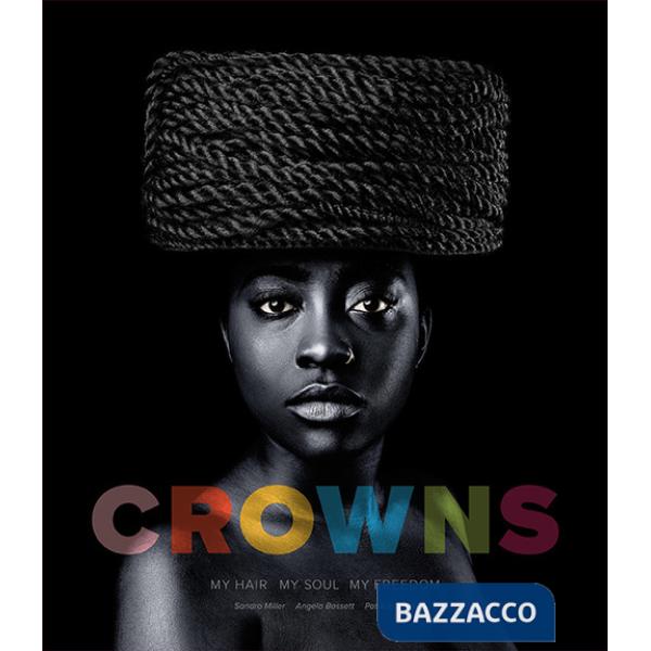 Crowns. My Hair, My Soul, My Freedom