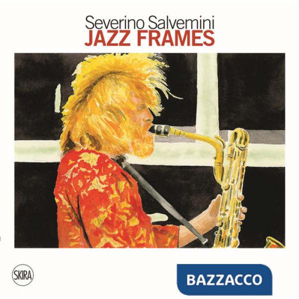 Jazz Frames. Ritratti ad acquerello. Ediz. a colori