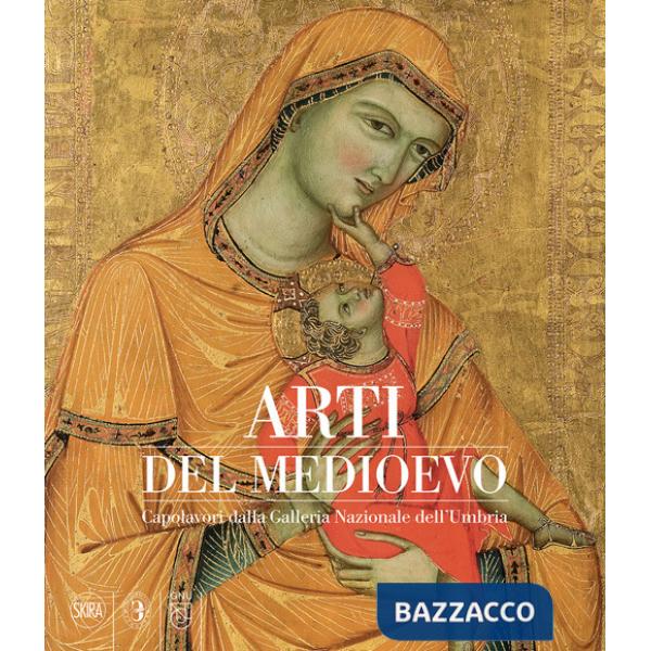 Arti del Medioevo. Capolavori dalla Galleria Nazionale dell'Umbria