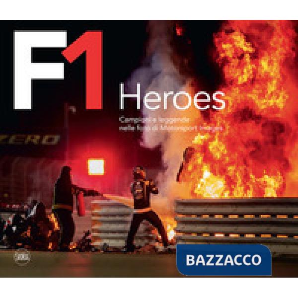 F1 Heroes. Campioni e leggende nelle foto di Motorsport Images