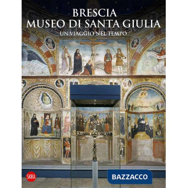 Brescia Museo di Santa Giulia. Un viaggio nel tempo