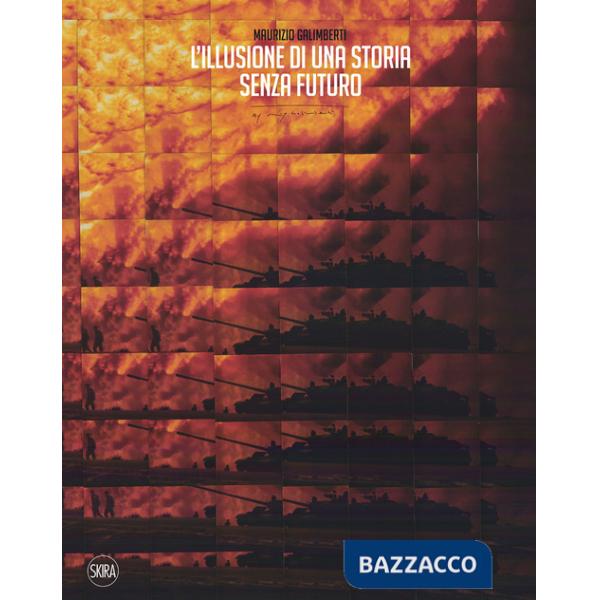 Illusione di una storia senza futuro. Ediz. a colori (L')