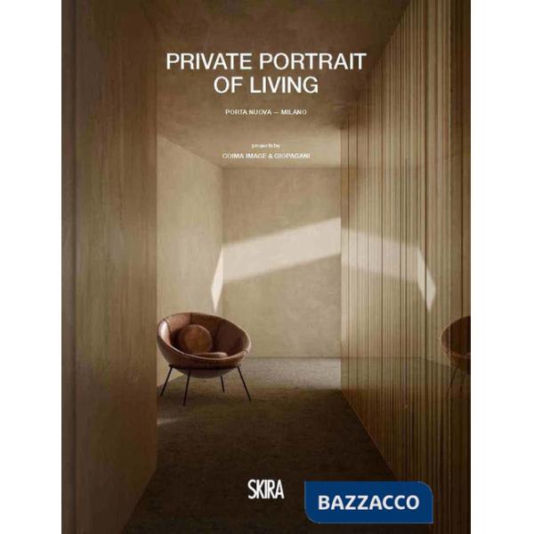 Private portraits of living Porta Nuova - Milano. Ediz. illustrata