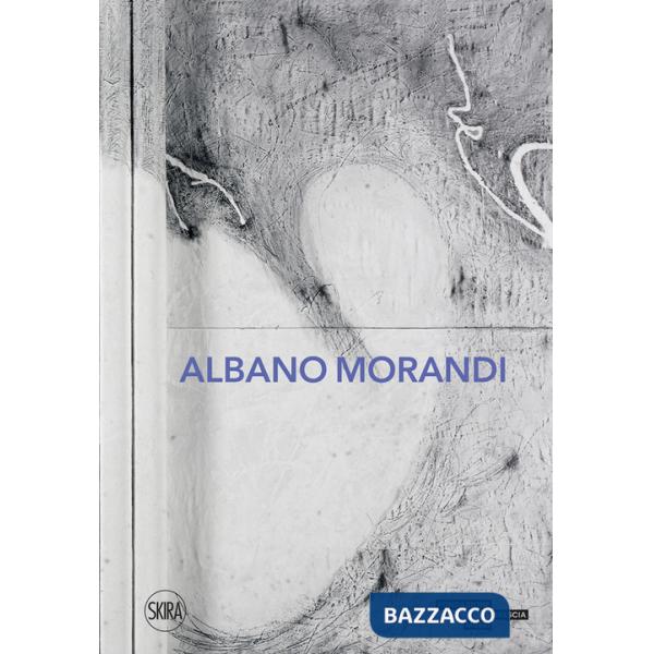 Albano Morandi. Ediz. illustrata