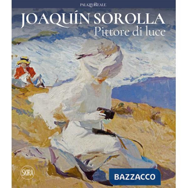 Joaquin Sorolla. Pittore di luce