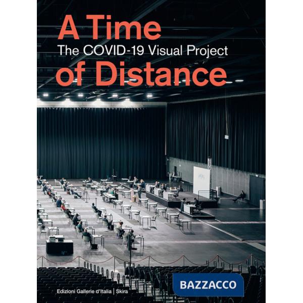 Time of distance. The COVID-19 Visual Project. Ediz. illustrata (A)