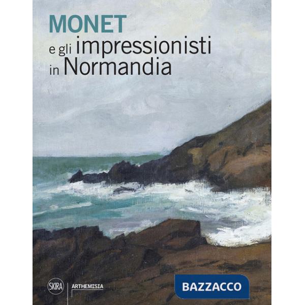 Monet e gli impressionisti in Normandia
