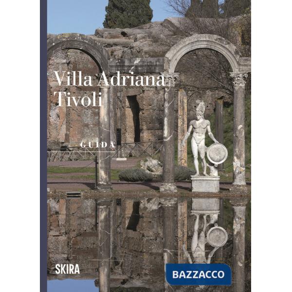 Villa Adriana Tivoli. Guida