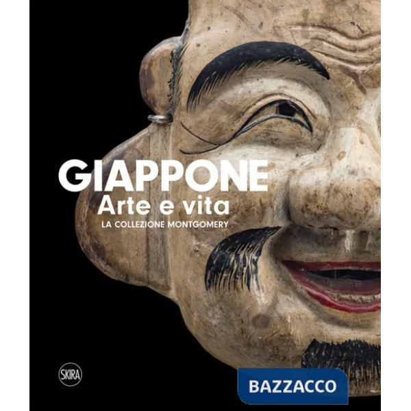 Giappone arte e vita. La collezione Montgomery. Ediz. a colori