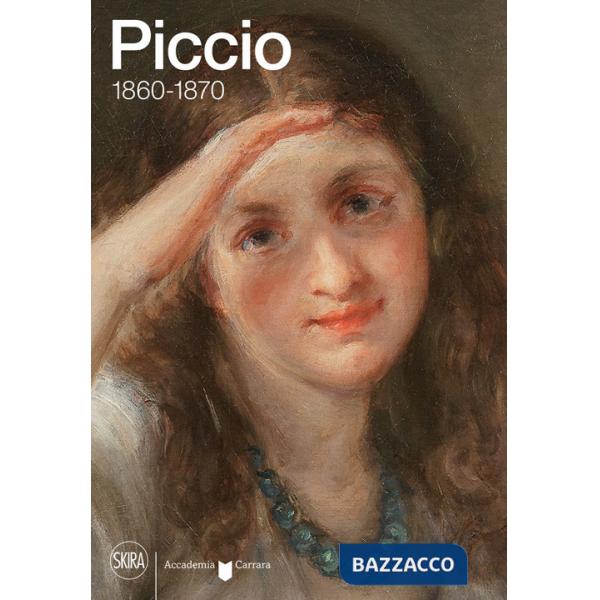 Piccio 1860-1870. Ediz. illustrata