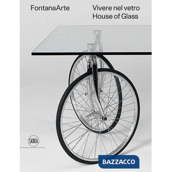 FontanaArte. Vivere nel vetro-House of glass. Ediz. bilingue