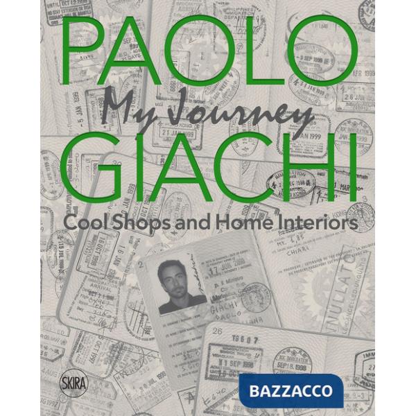 Paolo Giachi. My journey. Cool shops and home interiors. Ediz. italiana e inglese