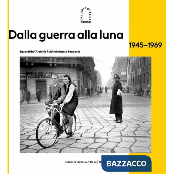 Dalla guerra alla luna 1945-1969