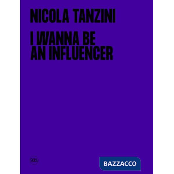 I wanna be an influencer. Ediz. italiana e inglese