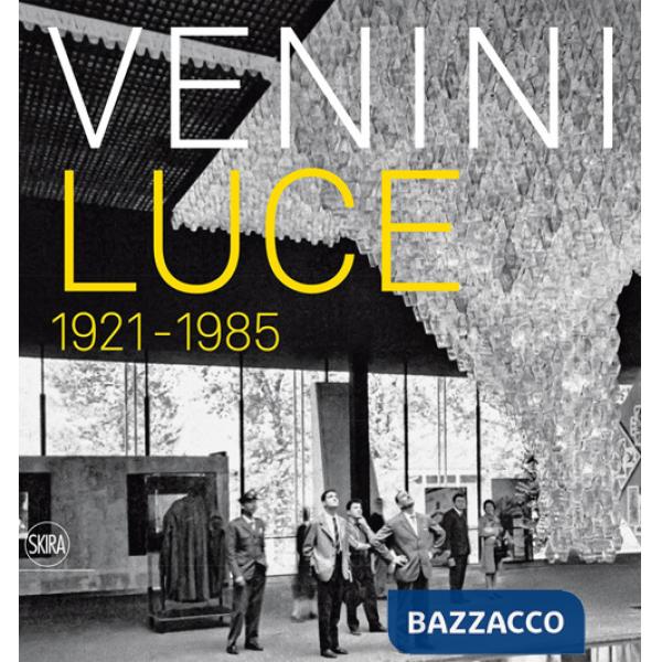 Venini luce 1921 - 1985. Ediz. illustrata