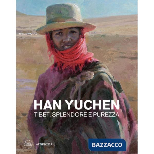 Han Yuchen Tibet. Splendore e purezza