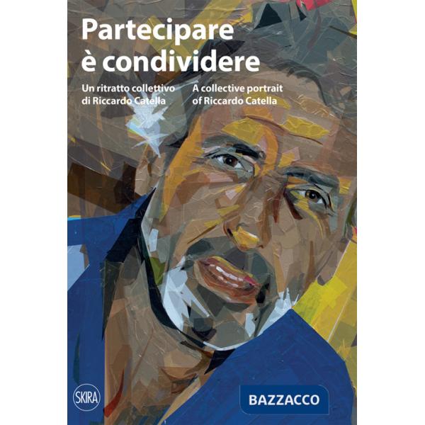 Partecipare è condividere. Un ritratto collettivo di Riccardo Catella