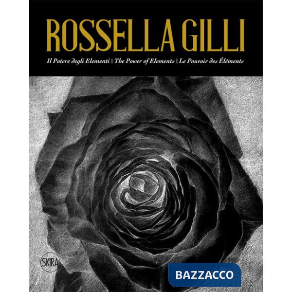 Rossella Gilli. Il potere degli elementi-The power of elements-Le pouvoir des éléments