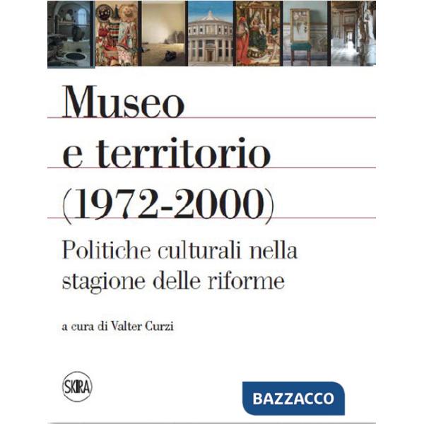 Museo e territorio (1972-2000). Politiche culturali nella stagione delle riforme