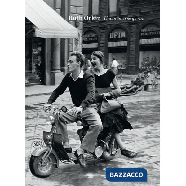 Ruth Orkin. Una nuova scoperta. Ediz. illustrata