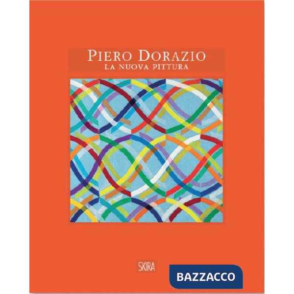 Piero Dorazio. La nuova pittura. Opere 1963-1968