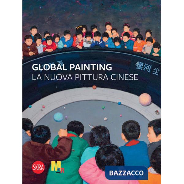 Global painting. La nuova pittura cinese