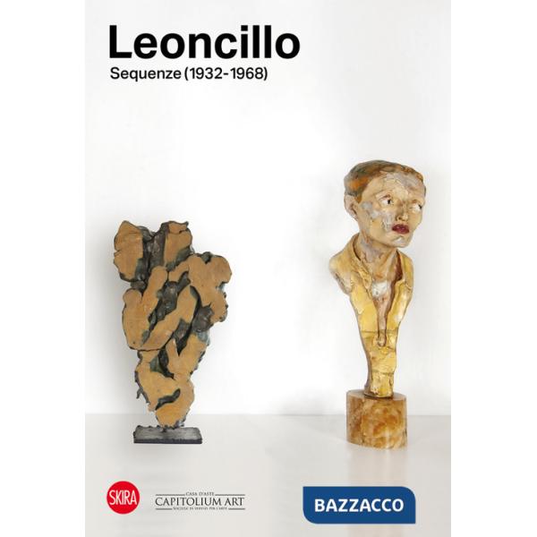 Leoncillo. Sequenze (1932-1968). Ediz. a colori