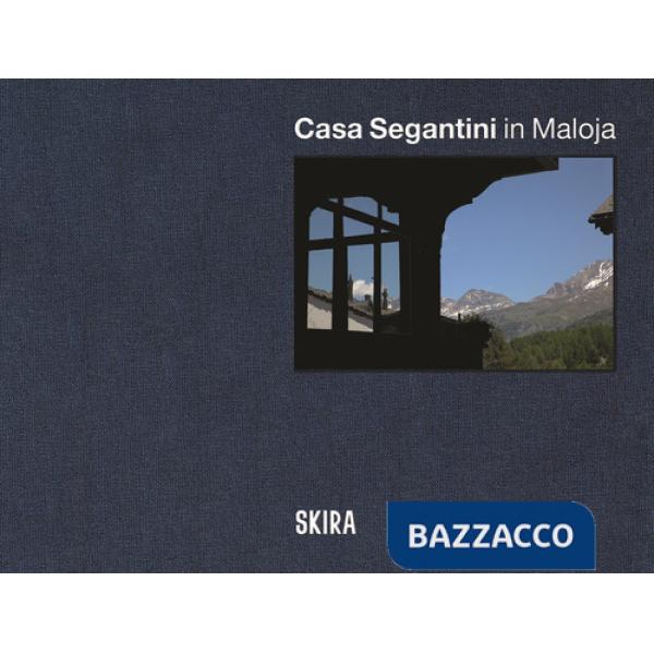 Casa Segantini in Maloja. Ediz. italiana, inglese e tedesca