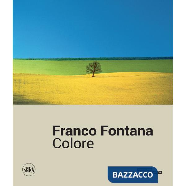 Franco Fontana. Colore. Ediz. a colori