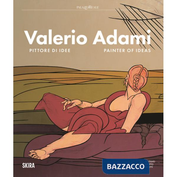 Valerio Adami. Pittore di idee-Painter of ideas. Ediz. illustrata