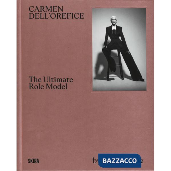 Carmen Dell'Orefice. The ultimate Role Model. Ediz. illustrata
