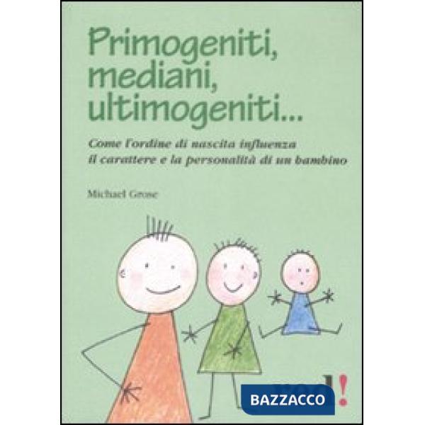 Primogeniti, mediani, ultimogeniti...