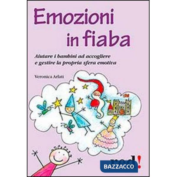 Emozioni in fiaba. Aiutare i bambini ad accogliere e gestire la propria sfera emotiva