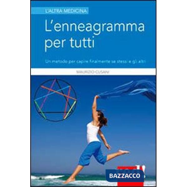 Enneagramma per tutti. Un metodo per capire finalmente se stessi e gli altri (L')