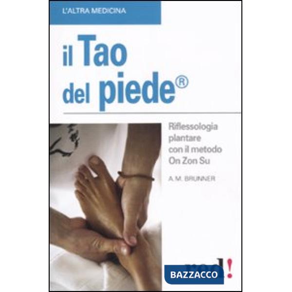 Tao del piede. Riflessologia plantare con il metodo On Zon Su. Ediz. illustrata (Il)