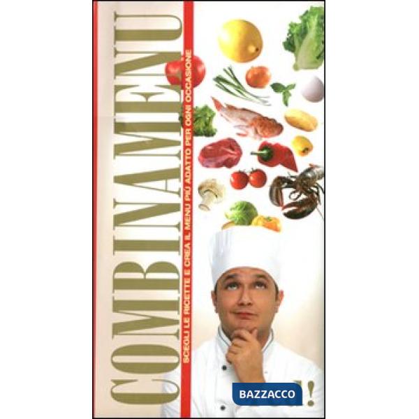 Combinamenu. Scegli le ricette e crea il menù più adatto per ogni occasione