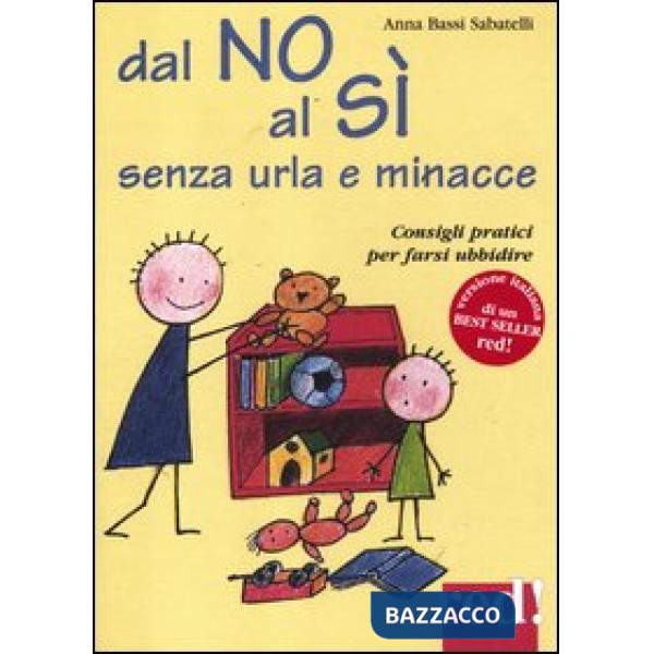 Dal no al sì senza urla e minacce. Consigli pratici per farsi ubbidire