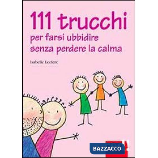 111 trucchi per farsi ubbidire senza perdere la calma