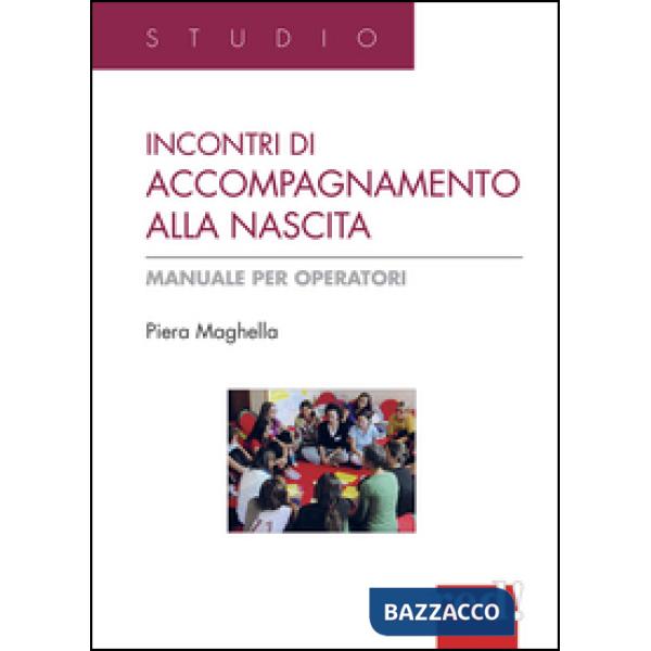 Incontri di accompagnamento alla nascita. Manuale per operatori