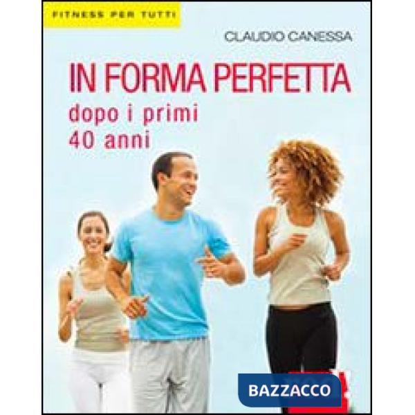 In forma perfetta dopo i primi 40 anni