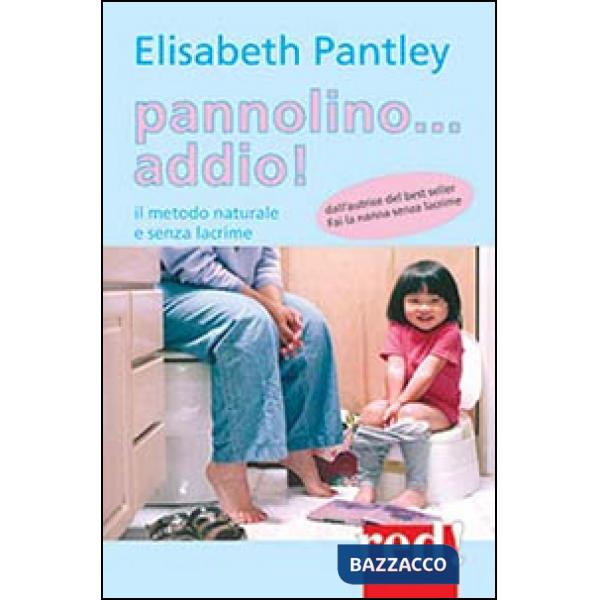 Pannolino... addio! Il metodo naturale e senza lacrime