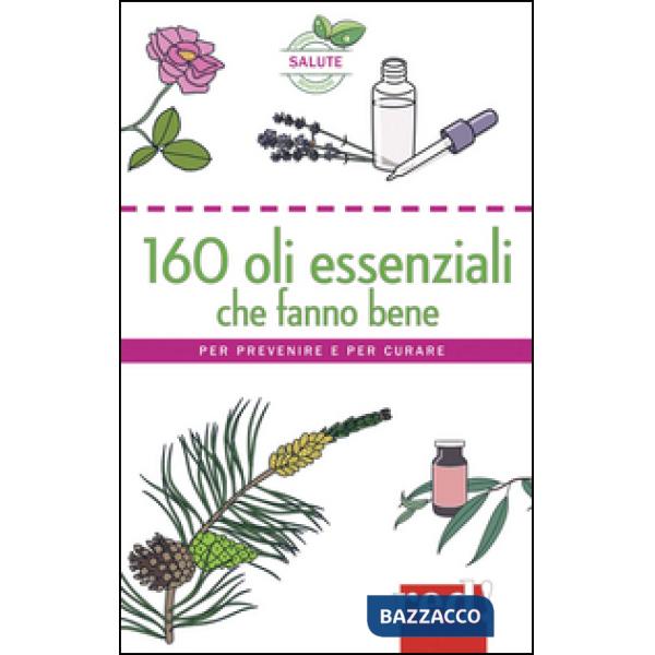 160 oli essenziali che fanno bene