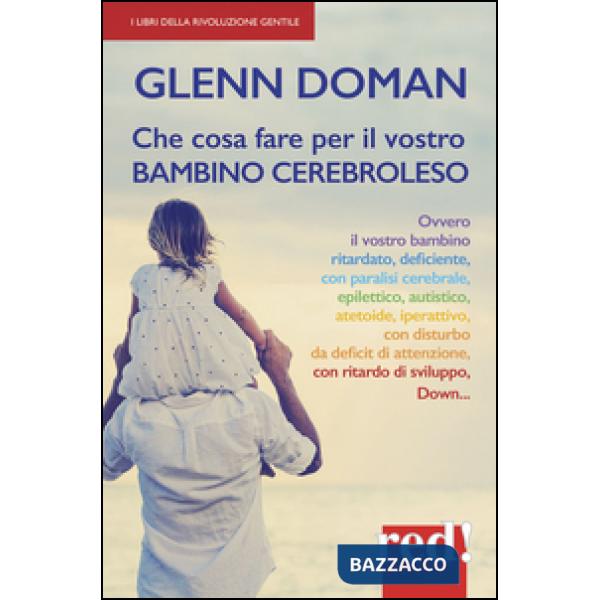 Che cosa fare per il vostro bambino cerebroleso