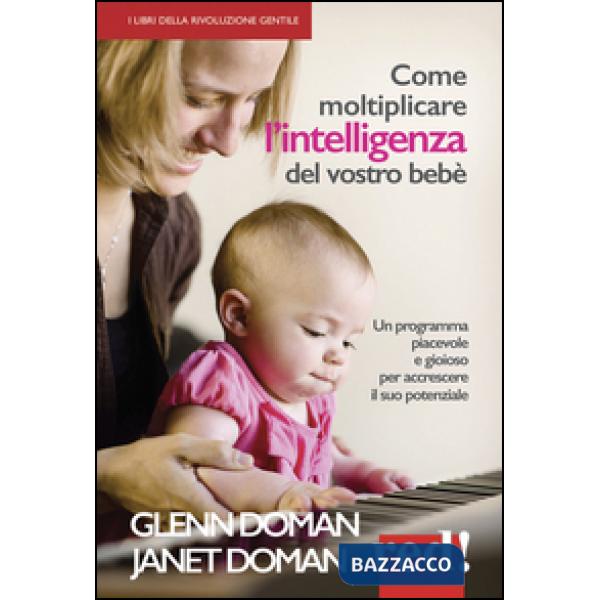 Come moltiplicare l'intelligenza del vostro bebè
