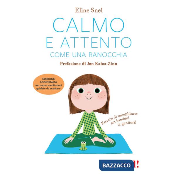 Calmo e attento come una ranocchia. Esercizi di mindfulness per bambini (e genitori). Con File audio per il download
