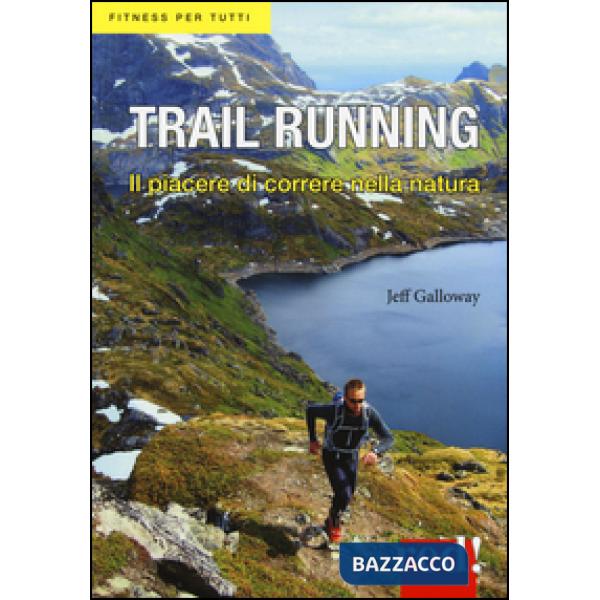 Trail running. Il piacere di correre nella natura