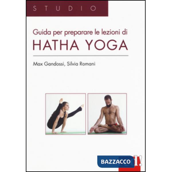 Guida per preparare le lezioni di Hatha yoga. Ediz. illustrata