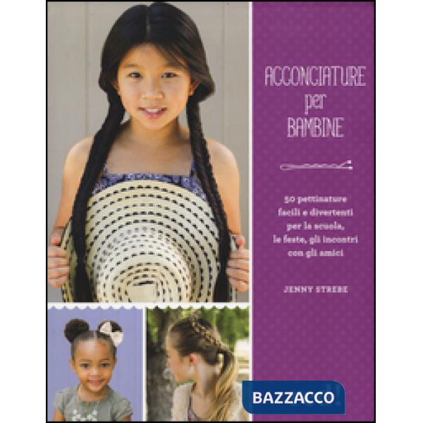 Acconciature per bambine. Ediz. illustrata