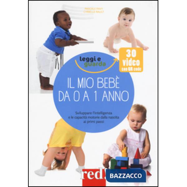 Mio bebè da 0 a 1 anno. Ediz. illustrata (Il)