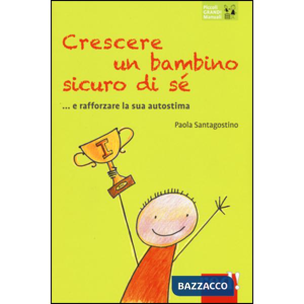 Crescere un bambino sicuro di sé... e rafforzare la sua autostima